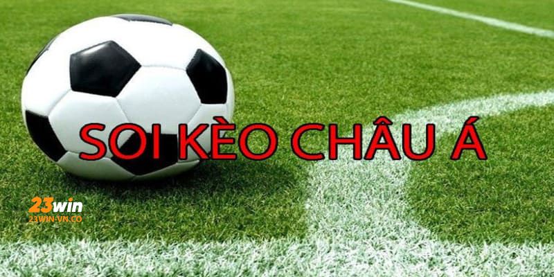 Kèo Châu Á 23Win: Trọn Bộ Kinh Nghiệm Cược Ăn Kèo Đậm 4 keo chau a 23win 4