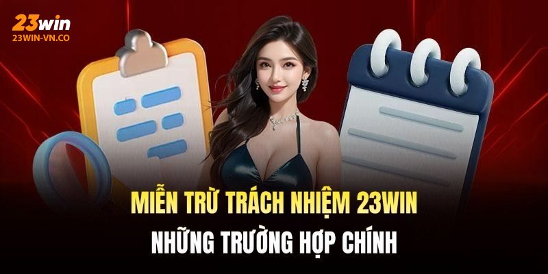 Miễn Trừ Trách Nhiệm 23Win: Chính Sách Phân Quyền Chi Tiết 2 mien tru trach nhiem 23win 3