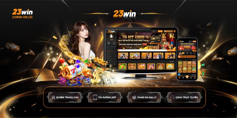 Tải App 23Win - Trải Nghiệm Nhà Cái Tiện Lợi Mọi Nơi Mọi Lúc 3 tai app 23win 3
